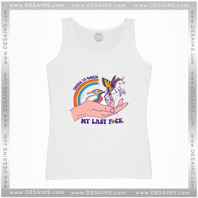 Cheap Tank Top There It Goes My Last Fuck Unicorn Tank Tops Adult Shop
