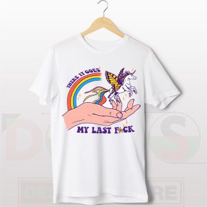 Tee Shirt Funny There It Goes My Last Fuck Unicorn