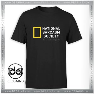 Funny Tee Shirt National Geographic Sarcasm Society