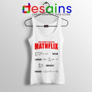 Cool Math Tank Top White Mathflix Netflix Watch TV Show