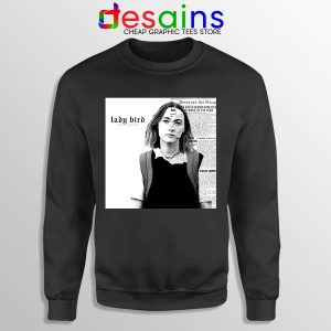 Sweatshirt Black Look What You Made Lady Bird Do Movie