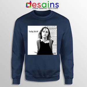 Sweatshirt Navy Look What You Made Lady Bird Do Movie