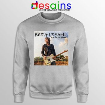 Music Sweatshirt Sport Grey Keith Urban Put You In A Song