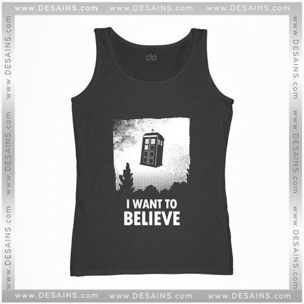 Tank Top I Want to Believe Tardis X-Files Poster