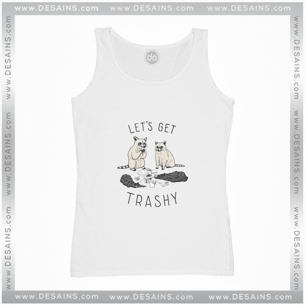 Tank Top Lets Get Trashy Party Meme