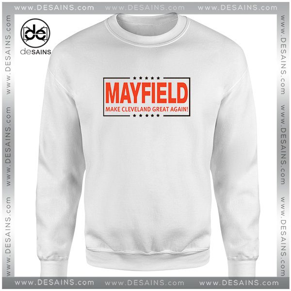 Sweatshirt Baker Mayfield Make Cleveland Great Again