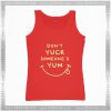 Tank Top Dont Yuck Someone Else Yum Funny