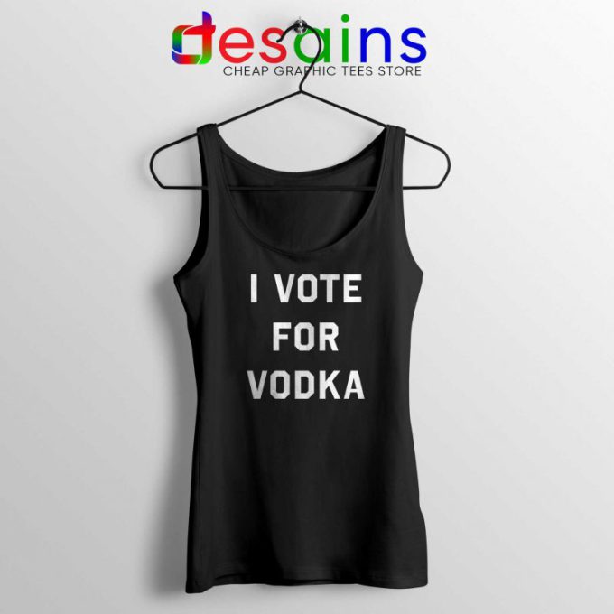 Tank Top I Vote for Vodka Cocktails Meme Funny
