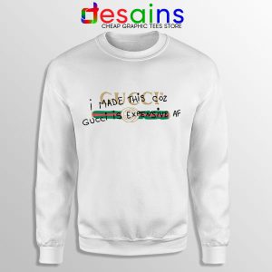 Sweatshirt Gucci is Expensive Why I Made This