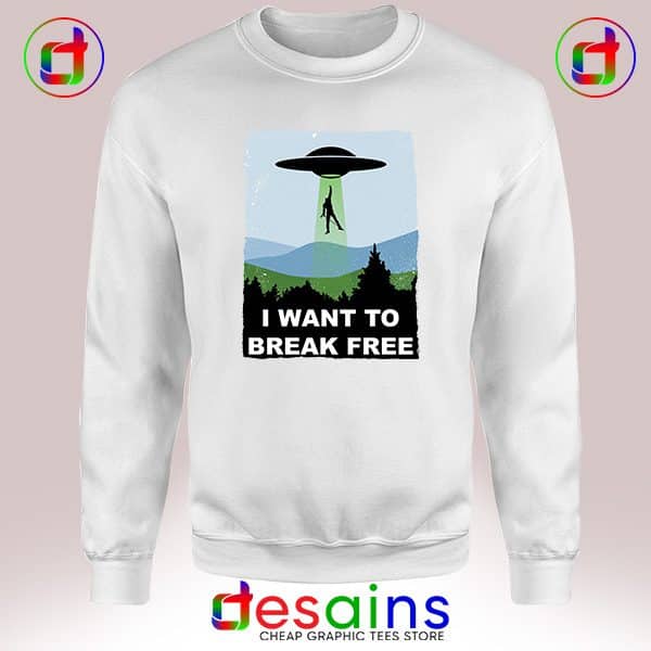 Sweatshirt I Want to Break Free Queen Meme The X Files