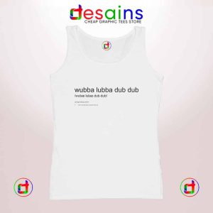 Tank Top Wubba Lubba Dub Dub Rick And Morty Quotes