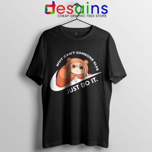 Tshirt Black Himouto Umaru Chan Just Do It Manga Characters