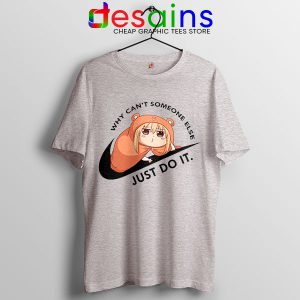 Tshirt Sport Grey Himouto Umaru Chan Just Do It Manga Characters