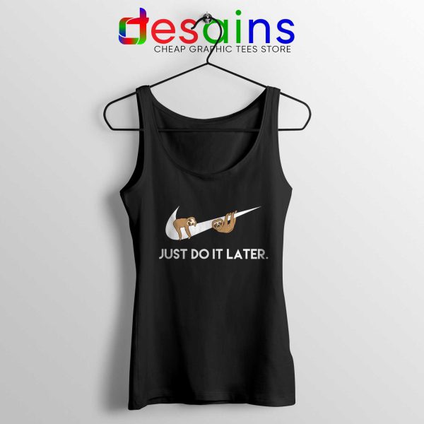 Tank Top Sloths Just Do It Later Nike Funny