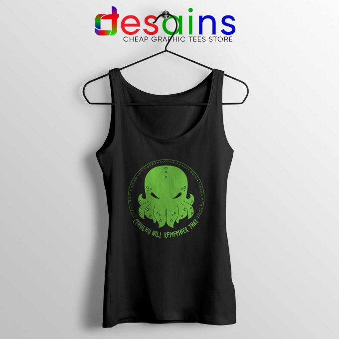 Cheap Tank Top Cthulhu Will Remember That Size S-3XL