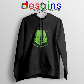 Hoodie Cthulhu Will Remember That Quote Size S-3XL