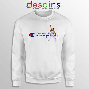 Sweatshirt Fredy Mercury We are the Champion Song