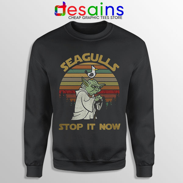 Sweatshirt Seagulls Stop it Now Star Wars Merch Yoda
