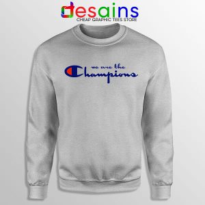 Sweatshirt Sport Grey We Are The Champion Queen We Will Rock You