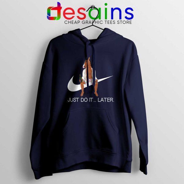 Best Hoodie Bojack Horseman Just Do it Later Size Navy Blue