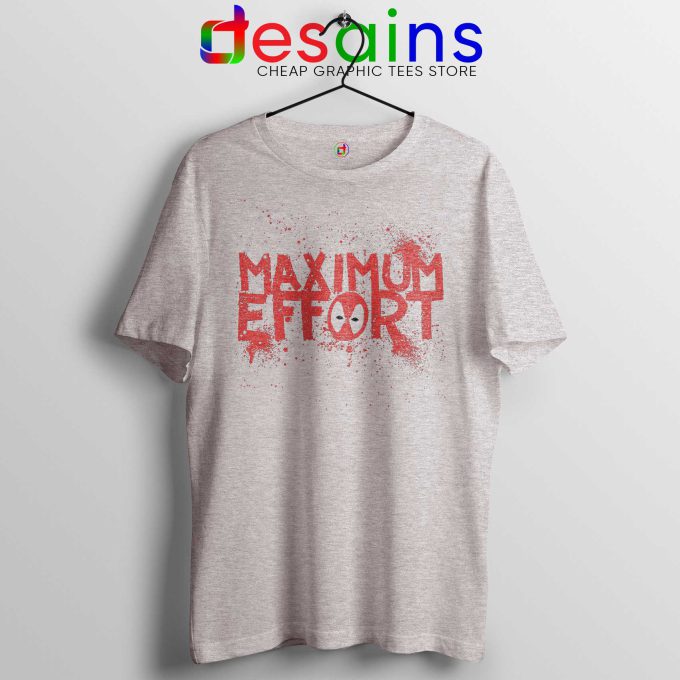 Buy Maximum Effort Deadpool Tee Shirts Cheap Tshirt Deadpool Sport Grey