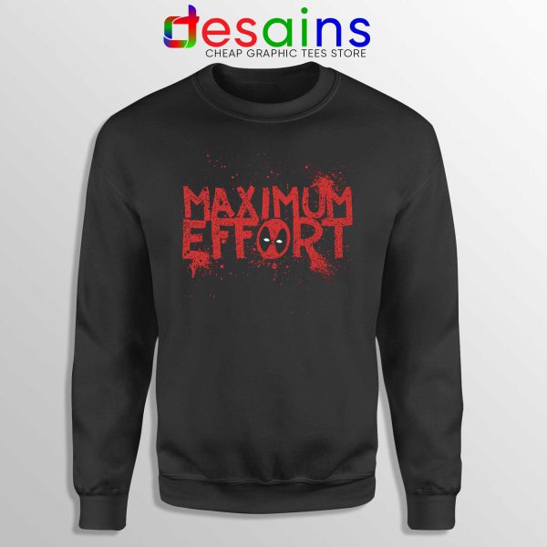 Deadpool Maximum Effort Sweatshirt Marvel Comics Merch