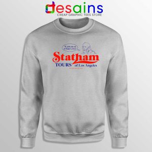 Statham Tours Los Angeles Sweatshirt Jason Statham Sport Grey