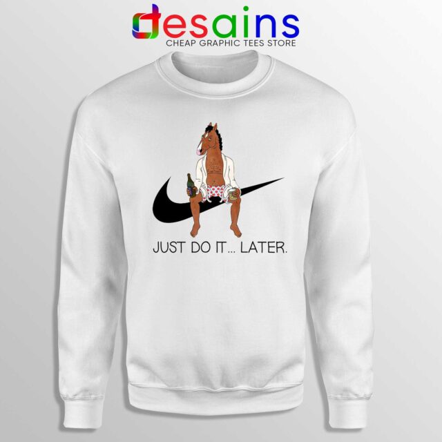 Sweatshirt Bojack Horseman Just Do it Later Netflix