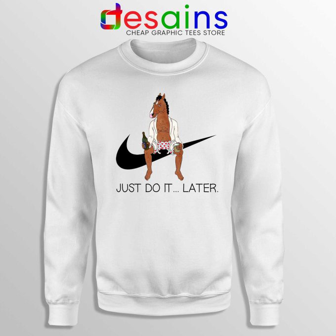 Sweatshirt Bojack Horseman Just Do it Later Netflix