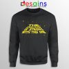 Sweatshirt Savage Humor Sarcasm Quotes With This One