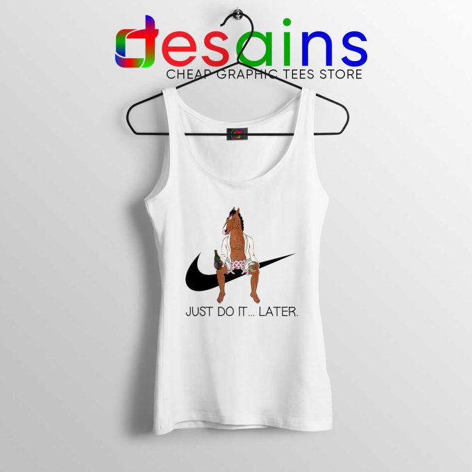 Tank Top Bojack Horseman Just Do it Later Funny
