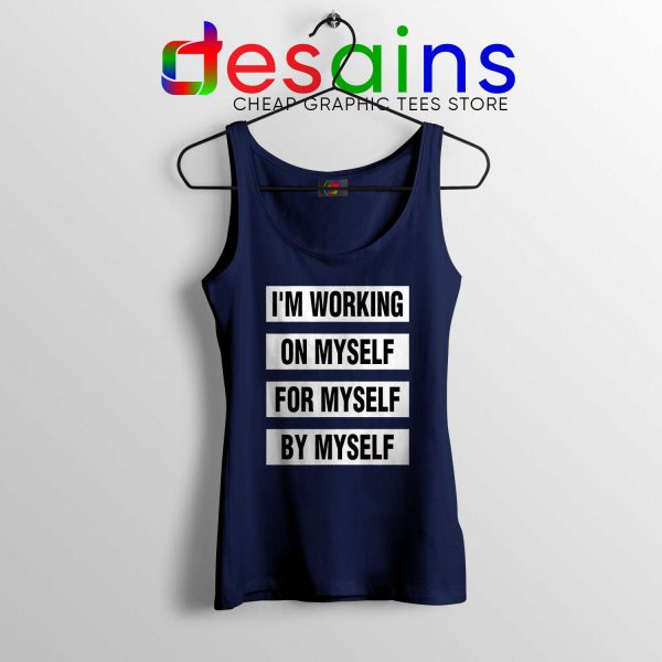 Cheap Tank Top Im Working on Myself for Myself by Myself Navy Blue