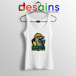 Cheap Tank Top Rain City Bitch Pigeons Tank Tops White