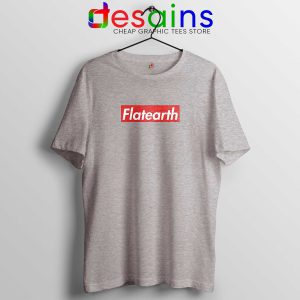 Flat Earth Tee Shirt Funny Logo Supreme Parody Sport Grey Tshirt