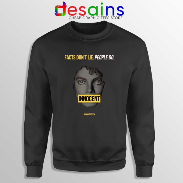 Sweatshirt Michael Jackson Innocent Facts Don’t Lie People Do