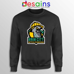 Sweatshirt Rain City Bitch Pigeons Crewneck Seattle Expansion Team