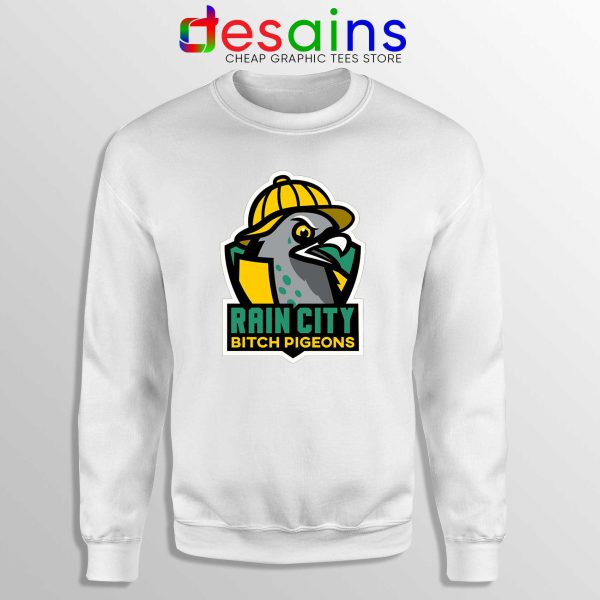 Sweatshirt Rain City Bitch Pigeons Crewneck White sweater