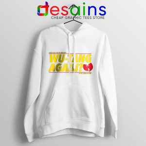 Best Hoodie Wu Tang Again and Again Buy Hoodie White