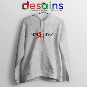 Buy Hoodie Air Arya Stark Not Today Game of Thrones Sport Grey