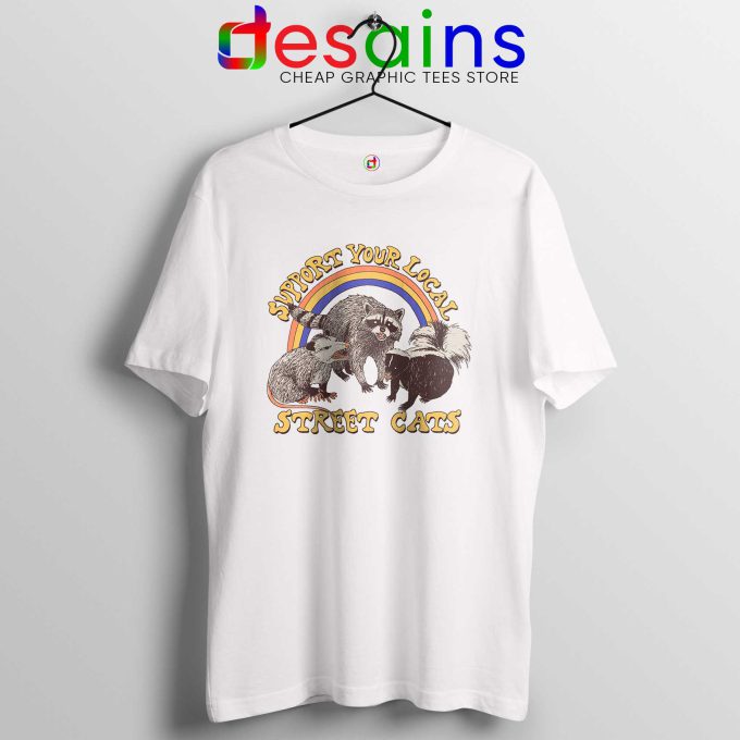 Buy Street Cats Tee Shirt Support Your Local Street Custom T-Shirt