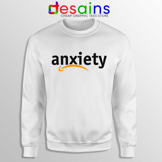 Buy Sweatshirt Anxiety Amazon Logo Crewneck Sweater Funny