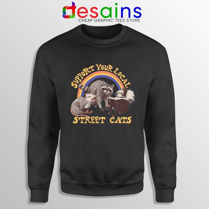 Buy Sweatshirt Street Cats Support Your Local Black Crewneck Sweater