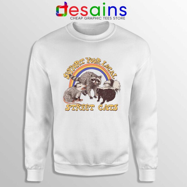 Buy Sweatshirt Street Cats Support Your Local Meme