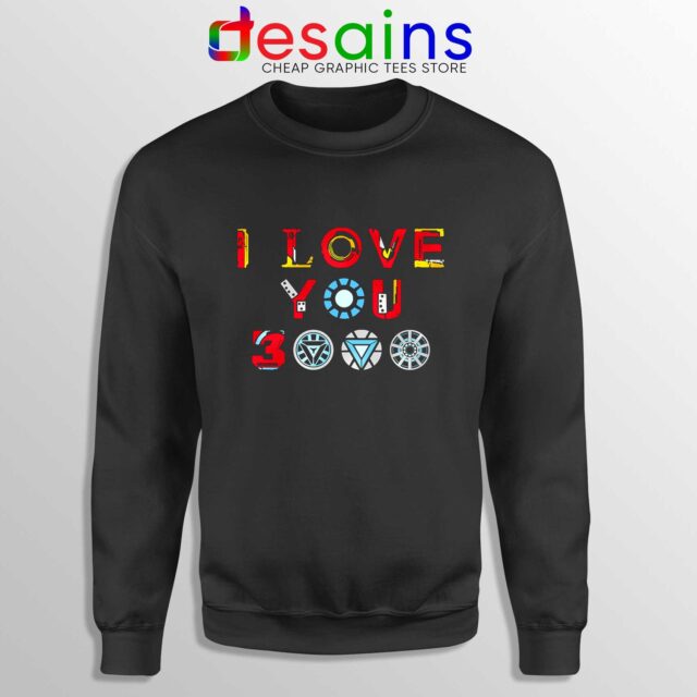 Sweatshirt I Love You 3000 Iron Man Quotes Avengers Endgame