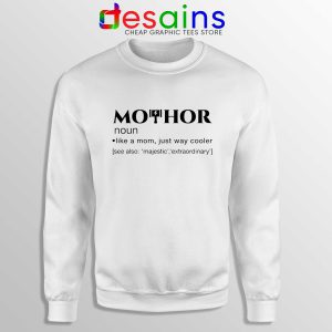 Cheap Sweatshirt White Mo Thor Mothers Day Mom Definition