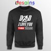 Dad I Love You 3000 Sweatshirt Iron Man Avengers Endgame Sweater