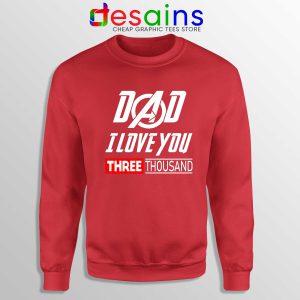 Dad I Love You 3000 Sweatshirt Red Iron Man