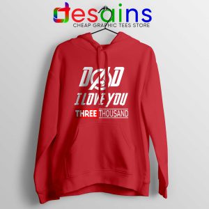 Hoodie Red Dad I Love You 3000 Cheap Hoodies Iron Man