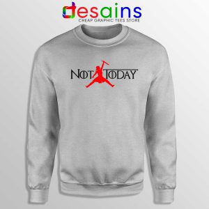 Sweatshirt Air Arya Stark Not Today Sweater Game of Thrones Sport Grey