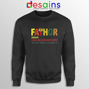 Sweatshirt Fa Thor Like Dad Just Way Mightier Hero Sweater Black